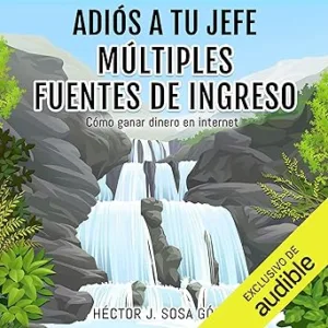 Adios-a-tu-Jefe-Multiples-Fuentes-de-Ingreso-Como-ganar-dinero-en-internet