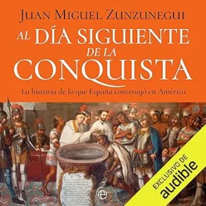 Al-dia-siguiente-de-la-conquista-La-historia-de-lo-que-Espana-construyo-en-America
