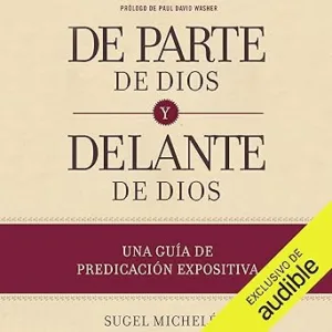 De-parte-de-Dios-y-delante-de-Dios-Una-guia-de-predicacion-expositiva
