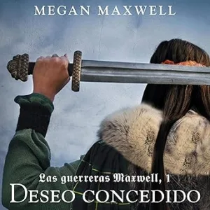 Deseo-concedido-Las-guerreras-Maxwell-Libro-1