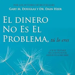 El-Dinero-No-Es-El-Problema-Tu-Lo-Eres