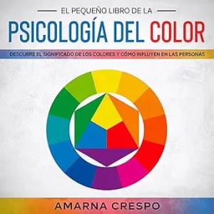 El-Pequeno-Libro-de-la-Psicologia-del-Color-Descubre-el-Significado-de-los-Colores-y-Como-Influyen-en-las-Personas