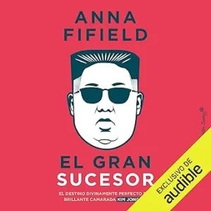 El-gran-sucesor-El-destino-divinamente-perfecto-del-brillante-camarada-Kim