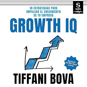 Growth IQ: Diez Estrategias Para Impulsar El Crecimiento De Tu Empresa ...