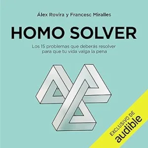 Homo-Solver-Los-15-problemas-que-deberas-resolver-para-que-tu-vida-valga-la-pena