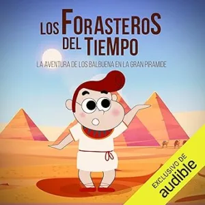 La-Aventura-de-los-Balbuena-en-la-Gran-Piramide-Los-Forasteros-del-Tiempo-7