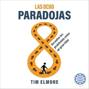 Las-ocho-paradojas-Resuelve-los-problemas-como-un-gran-lider