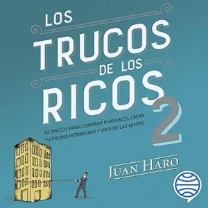 Los-trucos-de-los-ricos-2-92-trucos-para-comprar-inmuebles-crear-tu-propio-patrimonio-y-vivir-de-las-rentas