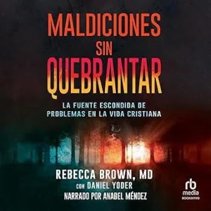 Maldiciones-sin-quebrantar-La-fuente-escondida-de-problemas-en-la-vida-cristiana