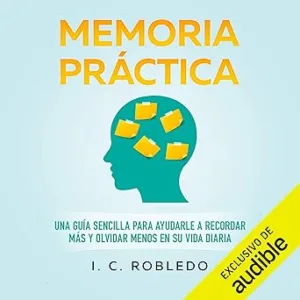 Memoria-Practica-Una-Guia-Sencilla-para-Ayudarle-a-Recordar-Mas-y-Olvidar-Menos-en-su-Vida-Diaria