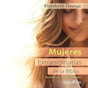 Mujeres-extraordinarias-de-la-Biblia