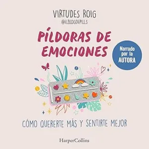 Pildoras-de-emociones-Como-quererte-mas-y-sentirte-mejor