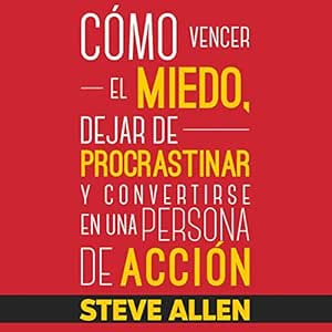 Superacion-Personal-Como-Vencer-El-Miedo-Dejar-De-Procrastinar-Y-Convertirse-En-Una-Persona-De-Accion-Exito-Y-Productividad-Sin-Limites-Libro-1