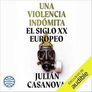Una-violencia-indomita-El-siglo-XX-europeo