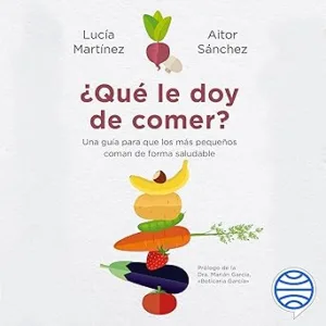 ¿Que-le-doy-de-comer-Una-guia-para-que-los-mas-pequenos-coman-de-forma-saludable
